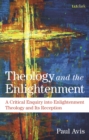 Theology and the Enlightenment : A Critical Enquiry into Enlightenment Theology and Its Reception - Book
