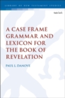A Case Frame Grammar and Lexicon for the Book of Revelation - Book