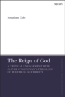 The Reign of God : A Critical Engagement with Oliver O Donovan s Theology of Political Authority - eBook