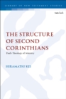 The Structure of Second Corinthians : Paul s Theology of Ministry - eBook
