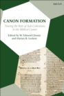 Canon Formation : Tracing the Role of Sub-Collections in the Biblical Canon - Book