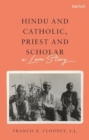 Hindu and Catholic, Priest and Scholar : A Love Story - Book