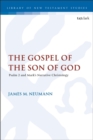 The Gospel of the Son of God : Psalm 2 and Mark’s Narrative Christology - Book