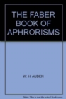 Faber Book of Aphorisms - Book