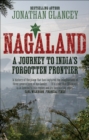 Nagaland : A Journey to India's Forgotten Frontier - Book