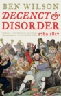 Decency and Disorder : The Age of Cant 1789-1837 - Book