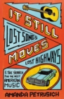 It Still Moves : Lost Songs, Lost Highways, and the Search for the Next American Music - Book