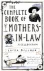 The Complete Book of Mothers-in-Law : A Celebration - Book