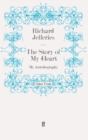 The Story of my Heart : My Autobiography - Book