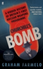 Churchill's Bomb : A hidden history of Britain's first nuclear weapons programme - Book