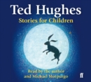 Stories for Children : Read by Ted Hughes. Selected and Introduced by Michael Morpurgo - Book