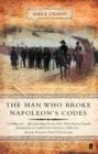 The Man Who Broke Napoleon's Codes - eBook