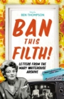 Ban This Filth! : Letters from the Mary Whitehouse Archive - eBook