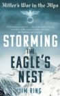 Storming the Eagle's Nest : Hitler's War in the Alps - Book