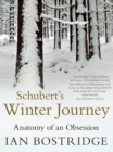 Schubert's Winter Journey : Anatomy of an Obsession - Book