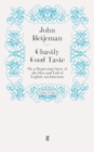 Ghastly Good Taste : Or, a Depressing Story of the Rise and Fall of English Architecture - eBook