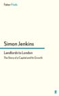 Landlords to London : The Story of a Capital and its Growth - eBook