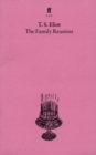 The Family Reunion : With an Introduction and Notes by Nevill Coghill - eBook