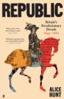 Republic : Britain’s Revolutionary Decade, 1649–1660 - Book