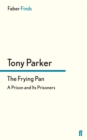 The Frying Pan : A Prison and Its Prisoners - Book