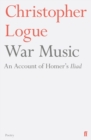 War Music : An Account of Homer's Iliad - Book