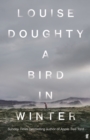 A Bird in Winter : 'Nail-bitingly tense and compelling' Paula Hawkins - Book