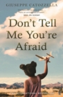 Don't Tell Me You're Afraid - Book