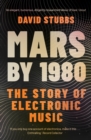 Mars by 1980 : The Story of Electronic Music - eBook