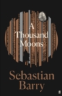 A Thousand Moons : The unmissable new novel from the two-time Costa Book of the Year winner - Book
