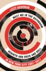 Meet Me in the Bathroom : Rebirth and Rock and Roll in New York City 2001-2011 - Book