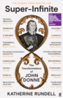 Super-Infinite : The Transformations of John Donne - Winner of the Baillie Gifford Prize for Non-Fiction 2022 - Book
