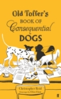 Old Toffer's Book of Consequential Dogs - eBook