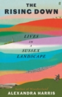 The Rising Down : Lives in a Sussex Landscape - Book