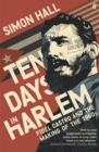 Ten Days in Harlem : Fidel Castro and the Making of the 1960s - Book