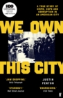 We Own This City : A True Story of Crime, Cops and Corruption in an American City - eBook