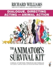 The Animator's Survival Kit: Dialogue, Directing, Acting and Animal Action : (Richard Williams' Animation Shorts) - Book