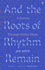 And the Roots of Rhythm Remain - eBook