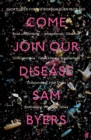 Come Join Our Disease : Shortlisted for the Gordon Burn Prize 2021 - eBook