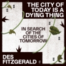 The City of Today is a Dying Thing - eAudiobook