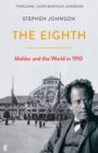 The Eighth : Mahler and the World in 1910 - eBook