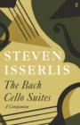 The Bach Cello Suites : A Companion - Book