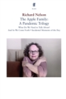 The Apple Family: A Pandemic Trilogy : What Do We Need to Talk About?; and So We Come Forth; Incidental Moments of the Day - eBook