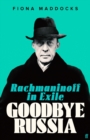 Goodbye Russia : Rachmaninoff in Exile - Book