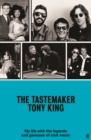 The Tastemaker : My Life with the Legends and Geniuses of Rock Music - Book