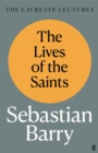 The Lives of the Saints : The Laureate Lectures - Book