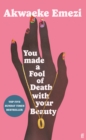 You Made a Fool of Death With Your Beauty : A SUNDAY TIMES TOP FIVE BESTSELLER - Book