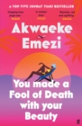 You Made a Fool of Death With Your Beauty : THE HOTTEST SUMMER READ OF 2023 - Book