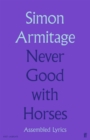 Never Good with Horses : Assembled Lyrics - Book