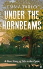 Under the Hornbeams : A True Story of Life in the Open - eBook