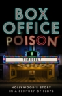 Box Office Poison : Hollywood’s Story in a Century of Flops - Book